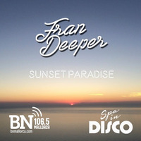 FRAN DEEPER - Sunset Paradise -  BN MALLORCA &amp; SPA IN DISCO by Fran Deeper