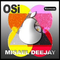 OSi - Misael Deejay - Noentiendo Records by Misael Lancaster Giovanni
