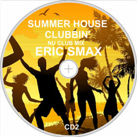 SummerHouseClubbin' Nu Club Mix by Eric Smax