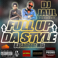 Dj Jaul - Full Up Da Style (Bashment Mix) - Oct 2015 by DJ Jaul