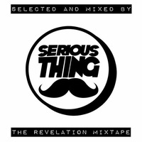 Serious Thing - The Revelation Mixtape (2013) by Serious Thing "No Joking Sound"