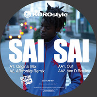KOROstyle - SAI SAI//Ouf (Remixes by Von D & ARtroniks) 'Section 8 Recs.' [12''vinyl/digital]