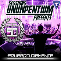 Ununpentium Sessions Episode 50 [Special Edition] by Eduardo Diamante