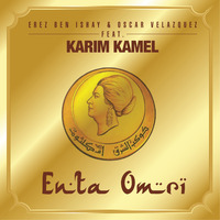 Erez-Ben-Ishay-Oscar-Velazquez-Feat.-Karim-Kamel-Enta-Omri-Original-Mix.mp3-2.mp3 by Erez Ben Ishay
