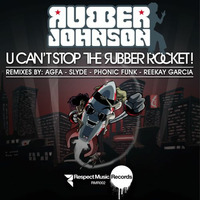 Rubber Johnson - U Can't Stop The Rubber Rocket! (All Good Funk Alliance Remix) by Respect Music