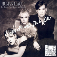 Human League - The Things That Dreams Are Made Of (Ziggy Phunk Dub Edit) by ZIGGY PHUNK