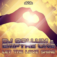 Dj Gollum & Empyre One - Let The Love Shine (Melbourne Mix) PREVIEW by EMPYRE ONE