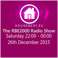 The RBE2000 Radio Show 26 Dec 2015 Housebeat.eu by Richie Bradley