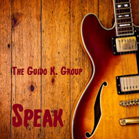 Speak - The Guido K. Group (1989/2016) by The Guido K. Group