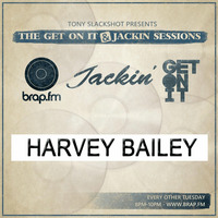 The Get On It &amp; Jackin Sessions - Special Guest Harvey Bailey (06/12/14) by Tony SlackShot
