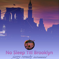 No Sleep Till Brooklyn (jazzy remake instrumental) by ARG Prodz