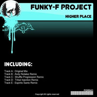 Funky-F Project - Higher Place (Shuffle Progression Remix) by Shuffle Progression