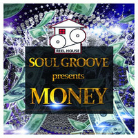 SOUL GROOVE - MONEY (PREVIEW) REELHOUSE RECORDS by SOUL GROOVE