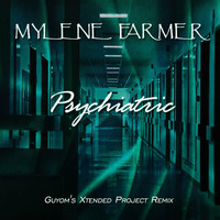 Mylène Farmer - Psychiatric (Guyom's Xtended Project Remix) by Guyom Remixes
