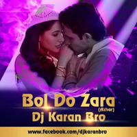 Bol Da Na Zara (Azhar) - DJ Karan Bro by Karan Boricha