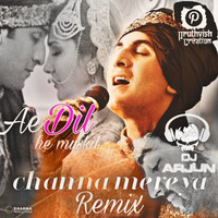 Channa Mereya (DJ Arjuñ Remix) - Ae Dil Hai Mushkil by DJ Arjuñ OFFICIAL