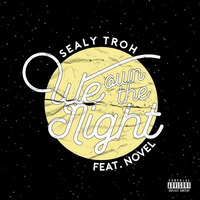 We Own The Night by Sealy Troh