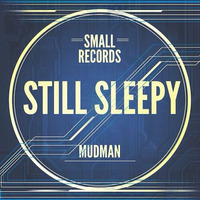 MUDMAN - Still Sleepy (Robert Solheim Remix) by Robert Solheim