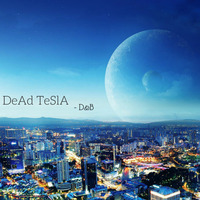 DeAd TeSlA - D&B by DeAd TeSlA