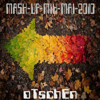 oTschEn - MASH-UP-MIX-MAI (2010) by oTschEn