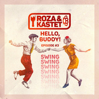 Roza &amp; Kastet - Hello, Buddy! Episode #03 SWING by Roza & Kastet