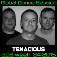 Global Dance Session Week 34 2015 Cheets With Tenacious by Global Dance Session