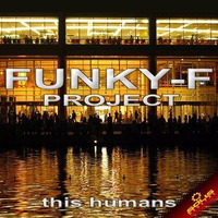 Funky-F Project - These Humans (Shuffle Progression Remix) by Shuffle Progression