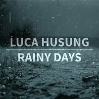 Luca Husung - Rainy Days by Luca Husung Music