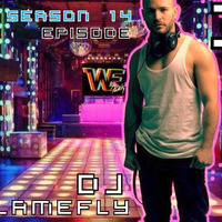 DJ Flamefly - Season 14 Episode 03 by DJ Lucas Flamefly