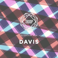 DAVIS (Troop Overcast 24) by troop