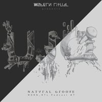 UJO / Natural Groove / MDRN_RTL Podcast #7 by Modern Ritual (Mdrn_Rtl)