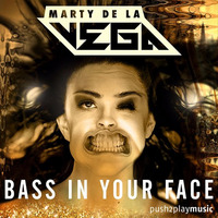 Marty De La Vega - Bass In Your Face [out now] by push2play music