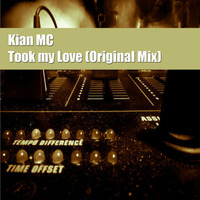 Kian MC - Took My Love (Original Mix) by Kian MC