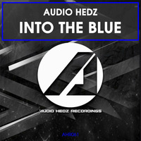 **OUT NOW** Audio Hedz - Into The Blue [AHR061] by AudioHedz