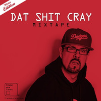 Dat Shit Cray Mixtape by Frank aka farec
