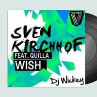 Sven Kirchhof, Quilla - Wish [DJ WICKEY RMX 2K14] by Dj Wickey