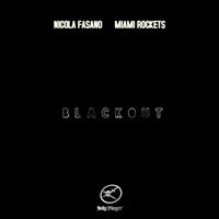 Nicola Fasano &amp; Miami Rockets - Blackout by Miami Rockets