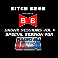 Drunk Sessions #9 @ Radio DJ USA by Bitch Bros