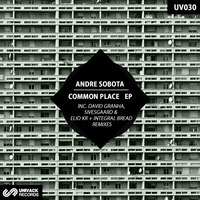 Andre Sobota - Common Place (David Granha Remix) by Univack Records