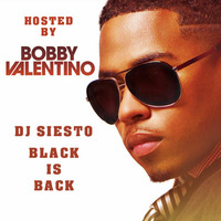 DJ SIESTO - BLACK IS BACK (Hosted By BOBBY V) by DJ SIESTO