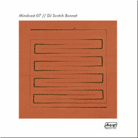 Mindcast.07 // DJ Scotch Bonnet by Mindwaves Music