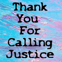 Thank You For Calling Justice by Seelensack