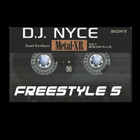 D.J. NYCE - FREESTYLE 5 (REWORKED) by DaRealDjNyce