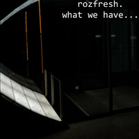 What we have (Free Download) by rozfresh