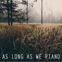 AS LONG AS WE PIANO  x  MIXTAPE by vera