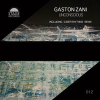 Gaston Zani - Unconscious (Djeep Rhythms Remix)[Stage Records] by Gaston Zani