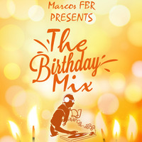 The Birthday Mix - Marcos FBR by @MarkWaldom