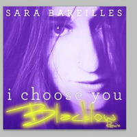 I Choose You (DJ Blacklow Club Mix), Sara Bareilles by DJ Blacklow