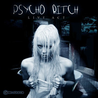 Psycho Bitch [Live Act] by djopensource
