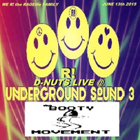 D-NUTS LIVE @ UNDERGROUND SOUND 3 by D-nuts & The Booty Movement